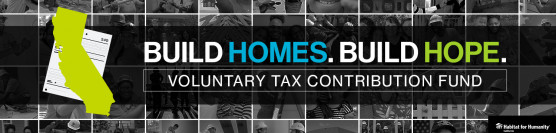 Turn your State Tax Return into Homes and Hope for California Families!